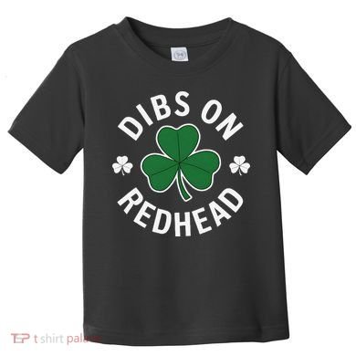 Dibs On The Redhead Shamrock St Patricks Day Toddler T-Shirt