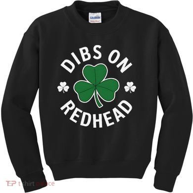 Dibs On The Redhead Shamrock St Patricks Day Kids Sweatshirt