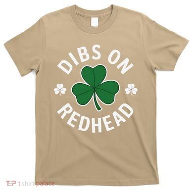 Dibs On The Redhead Shamrock St Patricks Day T-Shirt