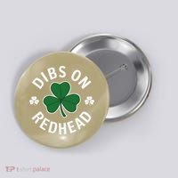 Dibs On The Redhead Shamrock St Patricks Day Button thumb 0