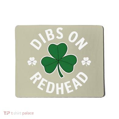 Dibs On The Redhead Shamrock St Patricks Day Mousepad