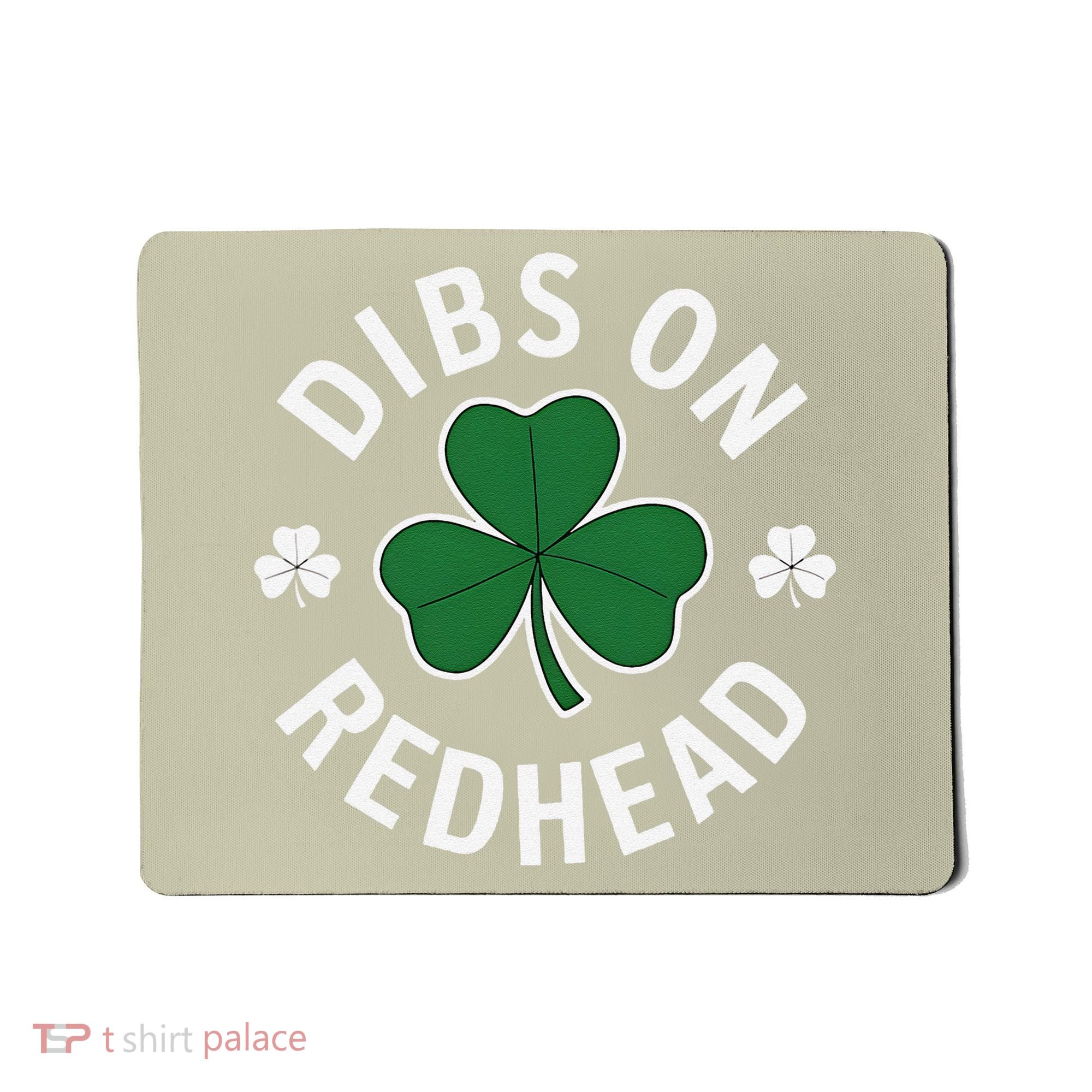 Dibs On The Redhead Shamrock St Patricks Day Mousepad