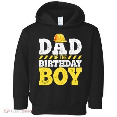 Dad of the Birthday Construction Birthday Party Hat Toddler Hoodie