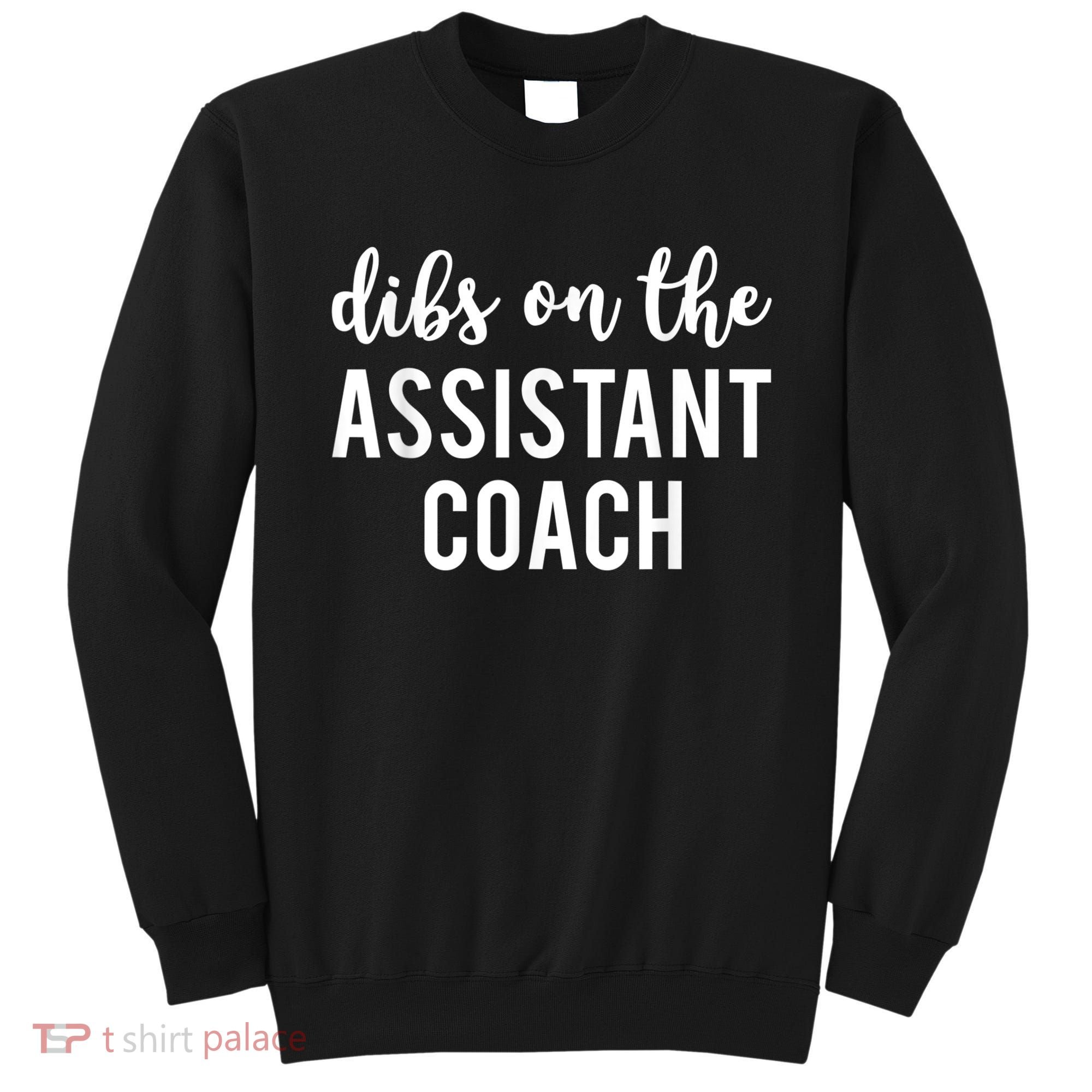 Dibs On The Assistant Coach Funny Sports Coach Sweatshirt