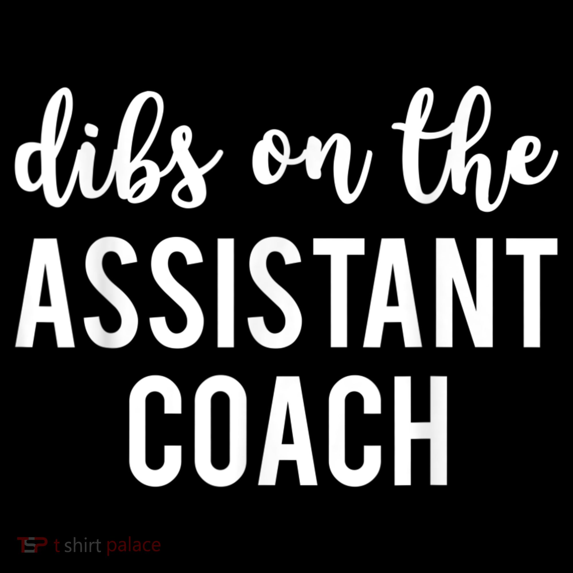 Dibs On The Assistant Coach Funny Sports Coach T-Shirt