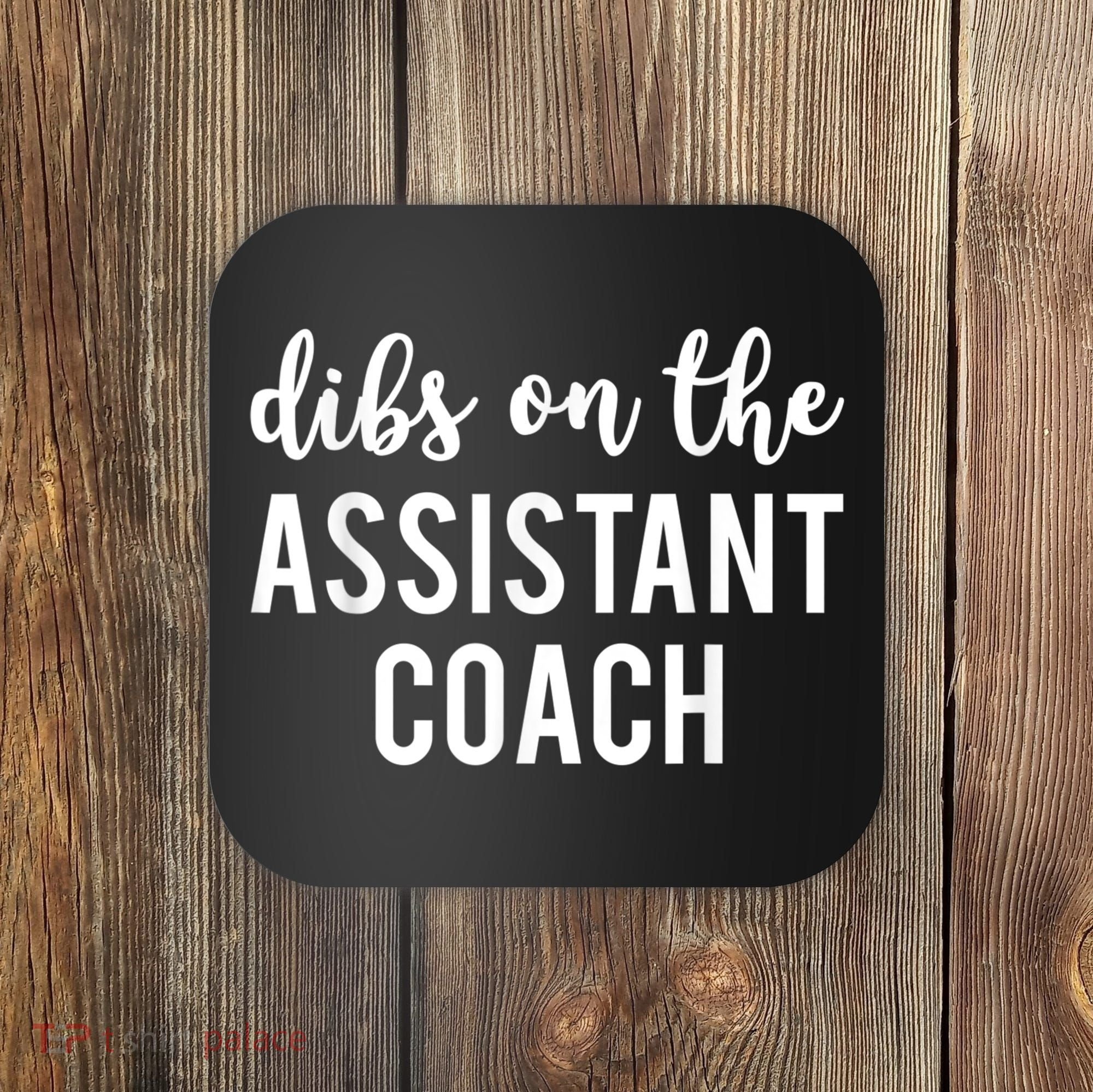 Dibs On The Assistant Coach Funny Sports Coach Coaster