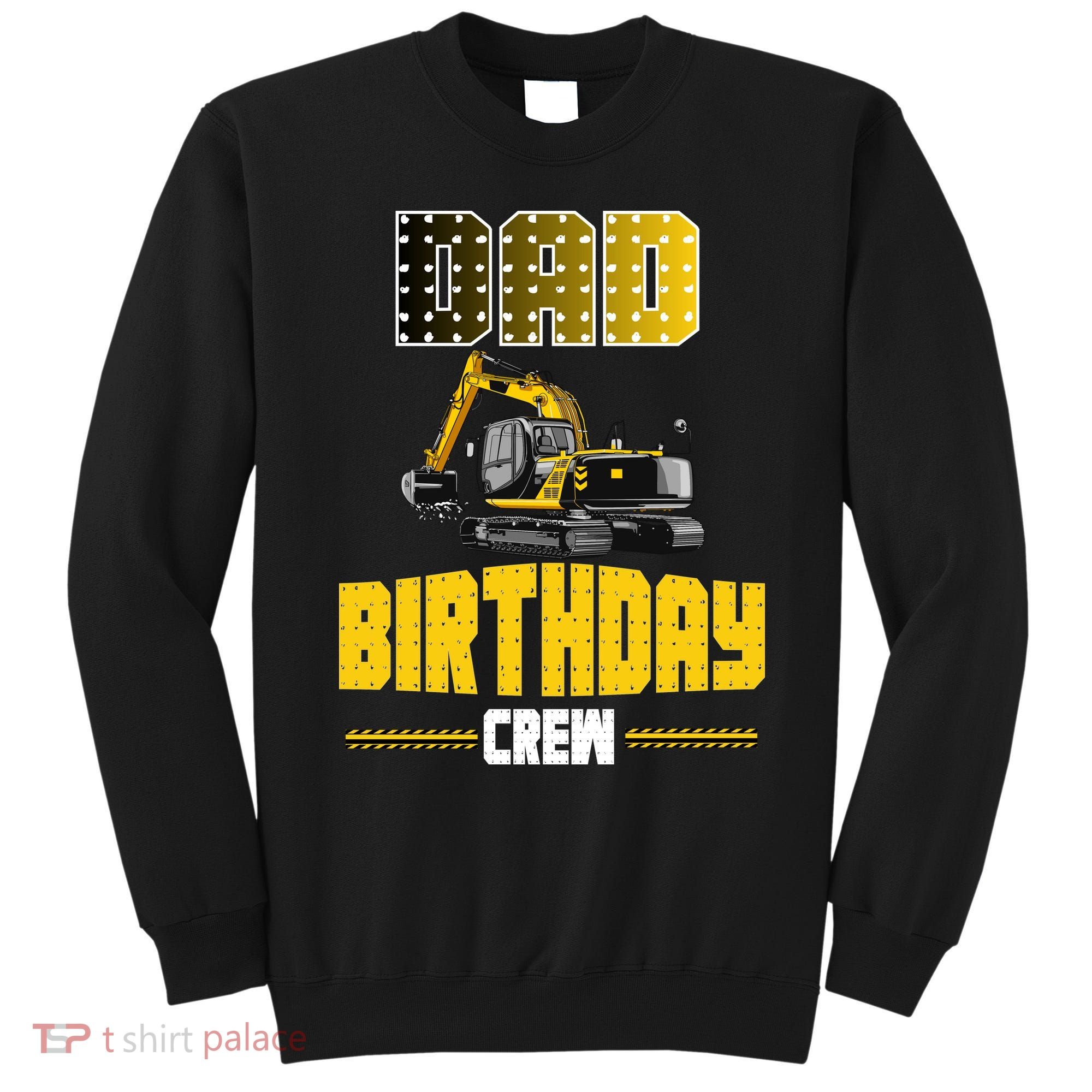Dad Of The Birthday Crew Party Excavator Sweatshirt