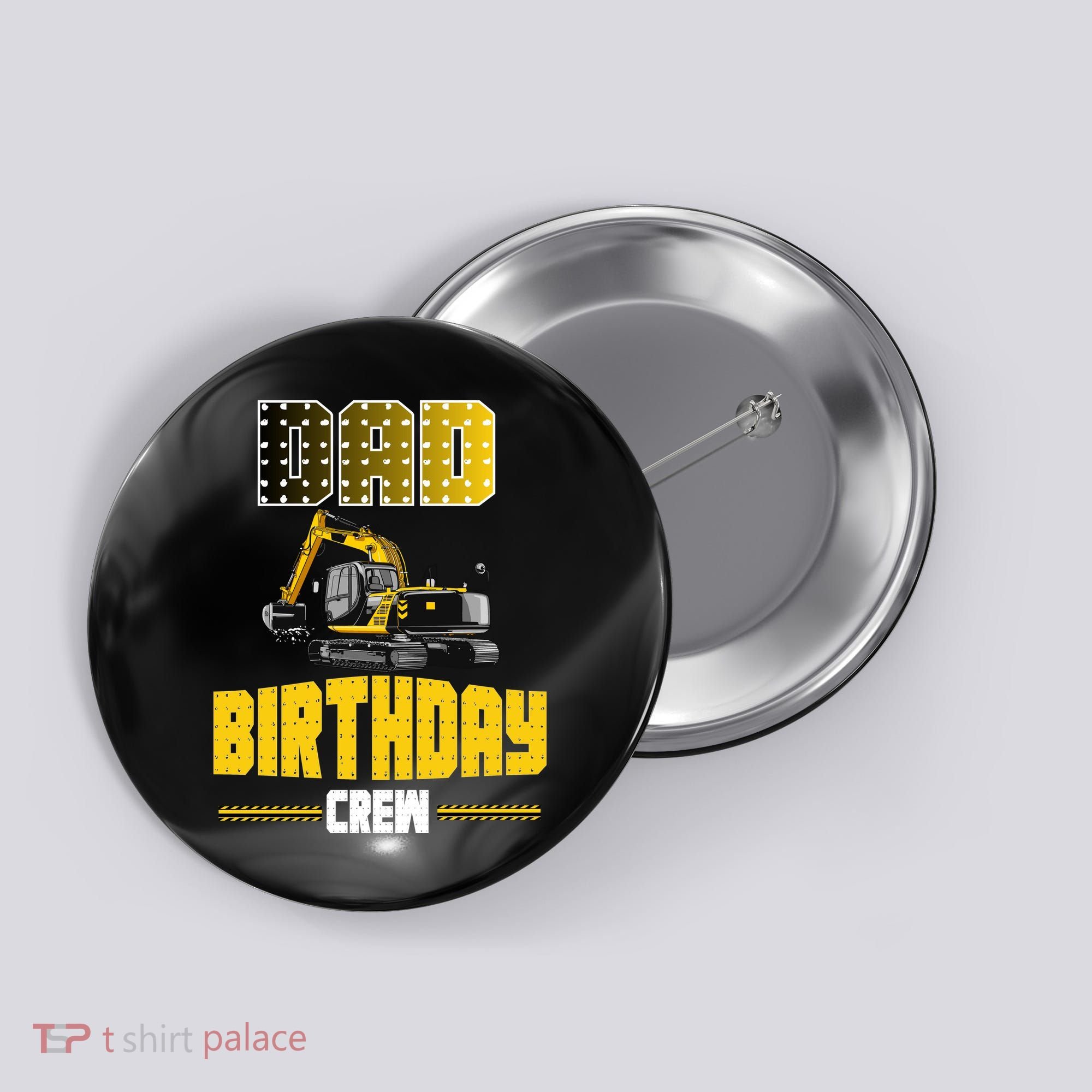 Dad Of The Birthday Crew Party Excavator Button