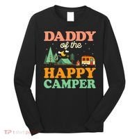 Daddy Of The Happy Camper 1st Bday Camping Trip Long Sleeve Shirt thumb 0