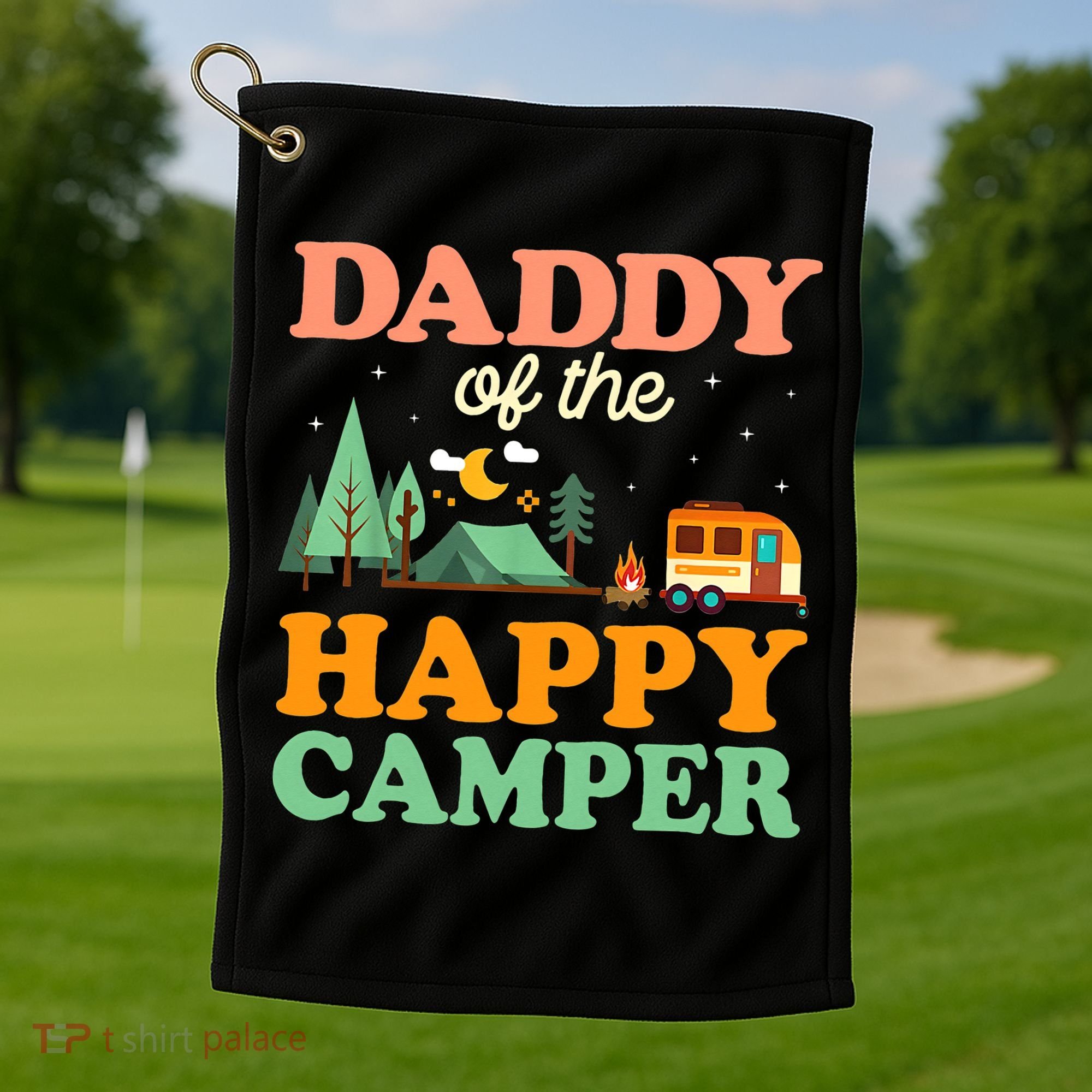 Daddy Of The Happy Camper 1st Bday Camping Trip Golf Towel
