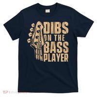 Dibs On The Bass Player Guitarist Bassist Bass Guitar T-Shirt thumb 0