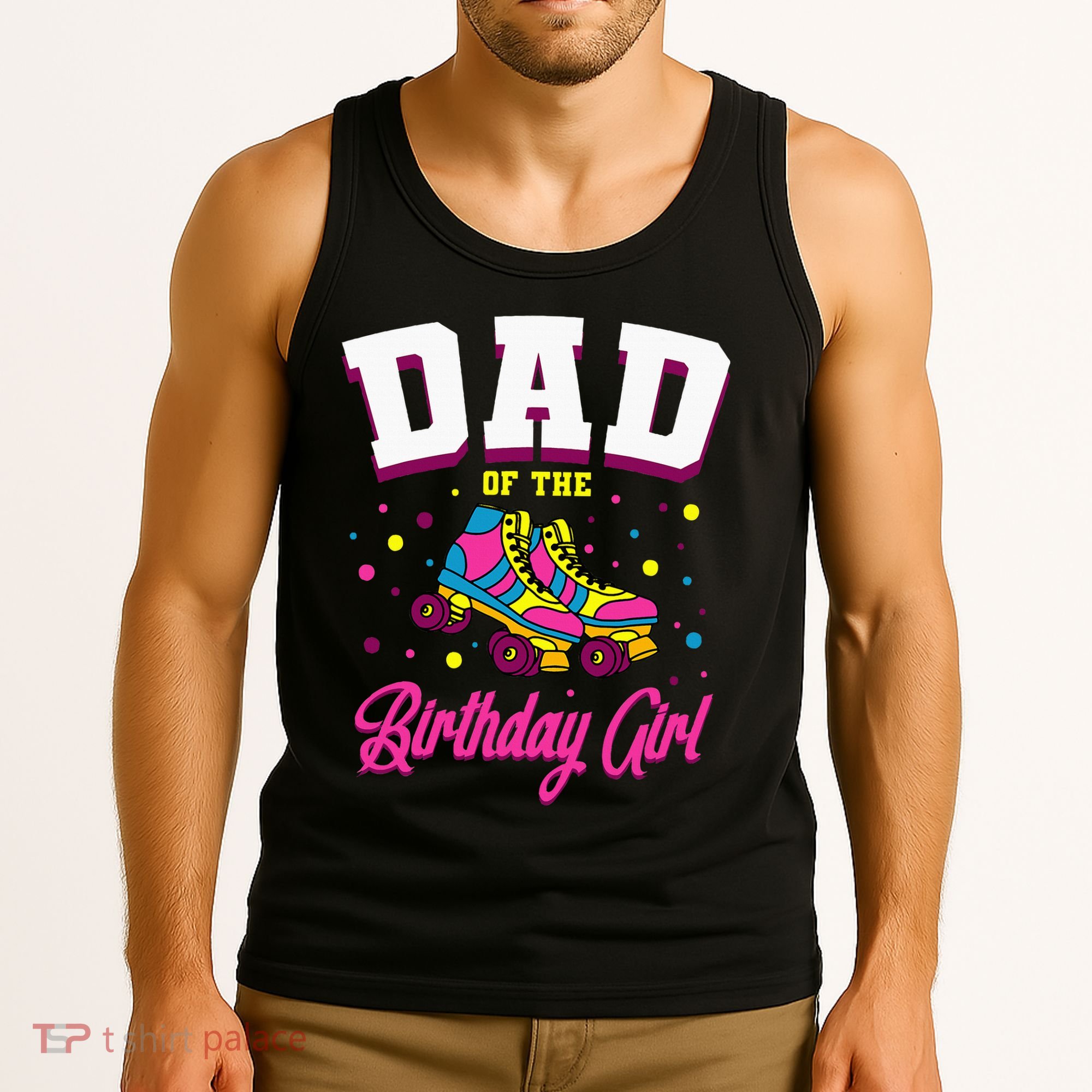 Dad Of The Birthday Roller Skates Bday Tank Top