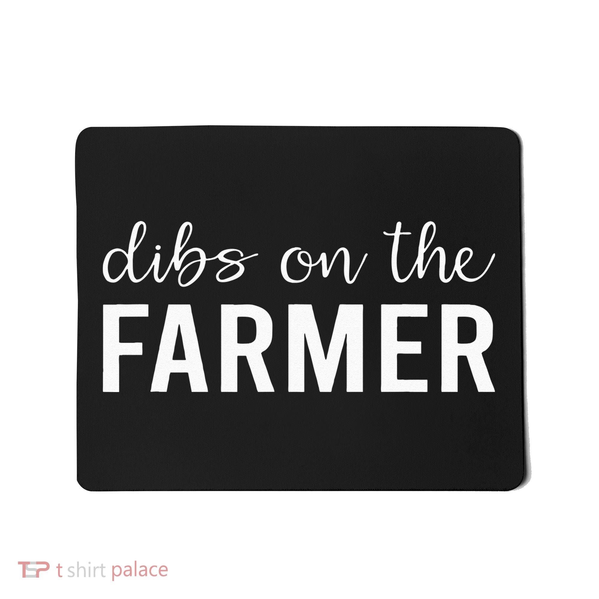 Dibs On The Farmer Funny Farmer's Wife Gift Mousepad
