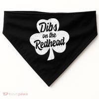 Dibs On The Redhead Funny St Patricks Day Drinking USA-Made Doggie Bandana thumb 0
