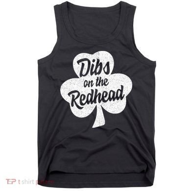 Dibs On The Redhead Funny St Patricks Day Drinking Tank Top