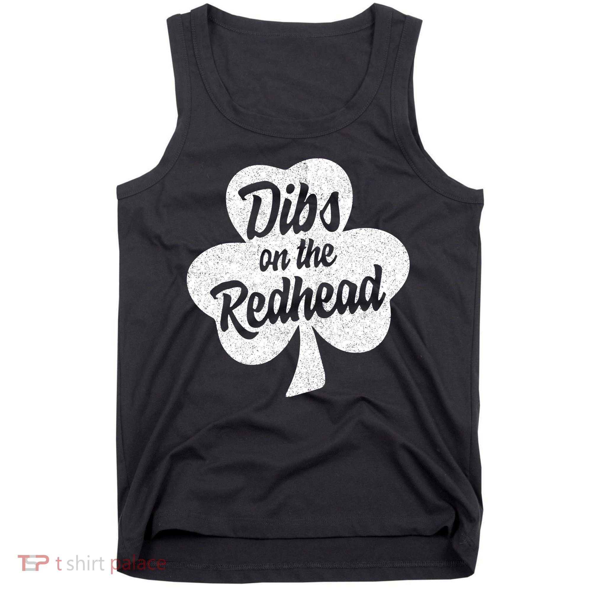Dibs On The Redhead Funny St Patricks Day Drinking Tank Top