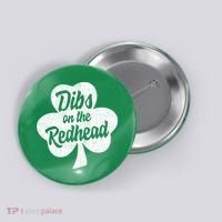 Dibs On The Redhead Funny St Patricks Day Drinking Button thumb 0
