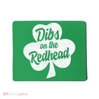 Dibs On The Redhead Funny St Patricks Day Drinking Mousepad thumb 0