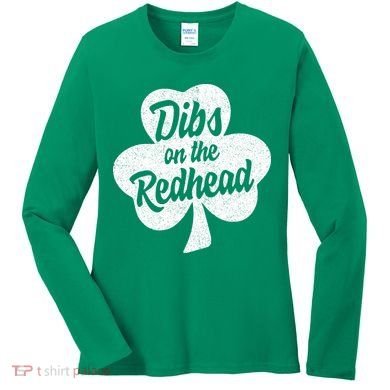 Dibs On The Redhead Funny St Patricks Day Drinking Women's Long Sleeve Shirt