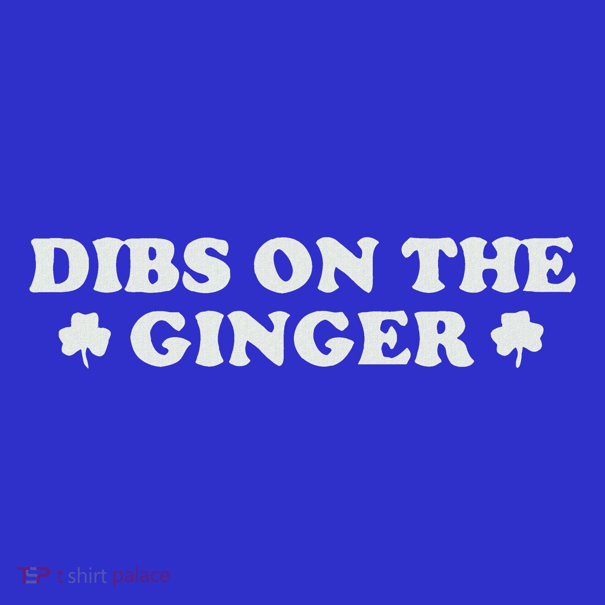Dibs On The Ginger Women's T-Shirt