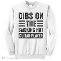 Dibs On The Smoking Hot Guitar Player Funny Wife Girlfriend Sweatshirt thumb 0