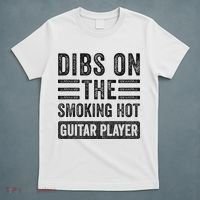 Dibs On The Smoking Hot Guitar Player Funny Wife Girlfriend T-Shirt thumb 5