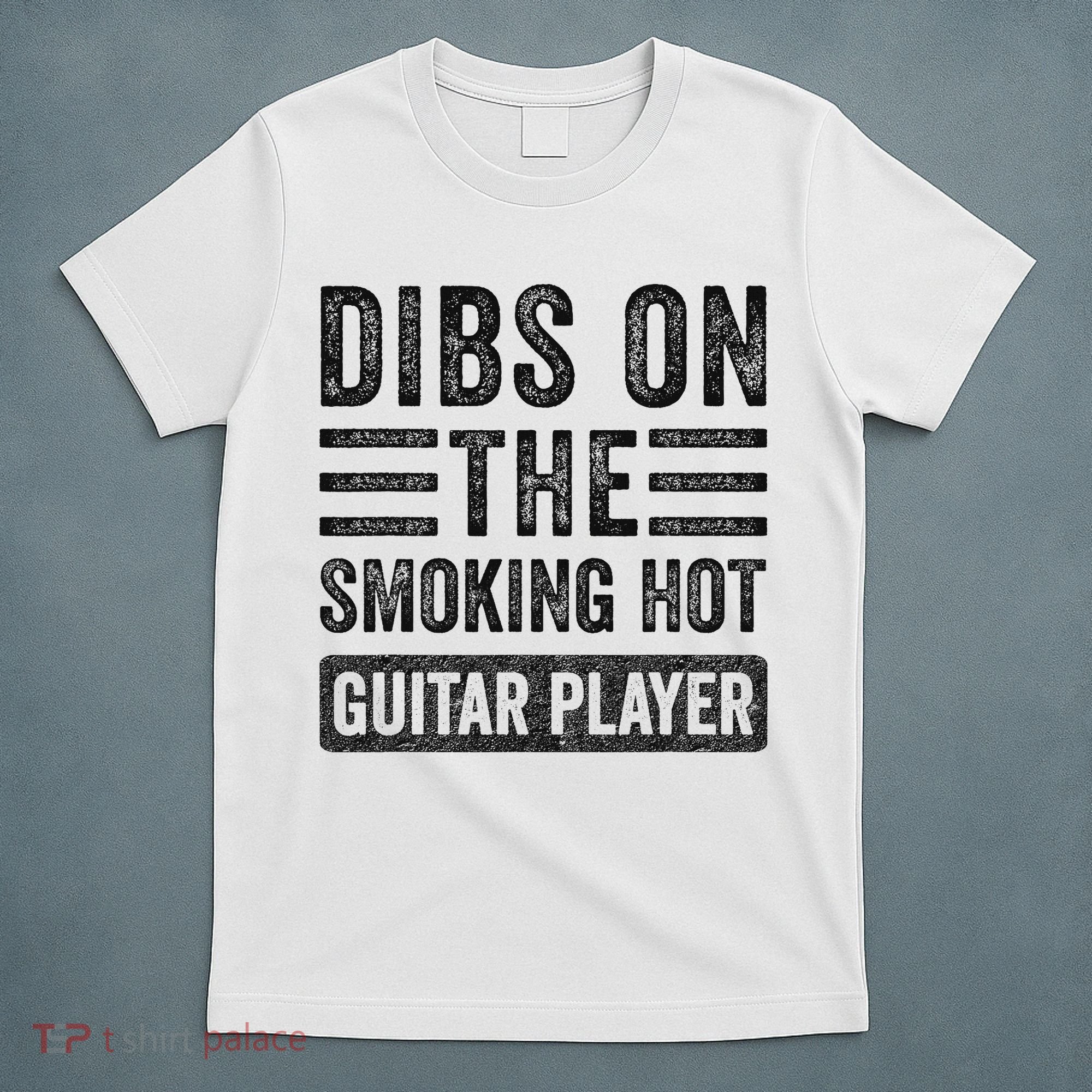 Dibs On The Smoking Hot Guitar Player Funny Wife Girlfriend T-Shirt