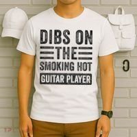 Dibs On The Smoking Hot Guitar Player Funny Wife Girlfriend T-Shirt thumb 6