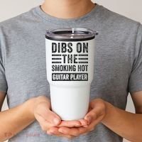 Dibs On The Smoking Hot Guitar Player Funny Wife Girlfriend Tumbler thumb 2