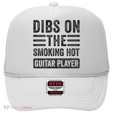 Dibs On The Smoking Hot Guitar Player Funny Wife Girlfriend Hat