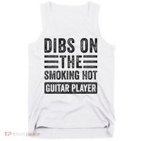 Dibs On The Smoking Hot Guitar Player Funny Wife Girlfriend Tank Top thumb 0