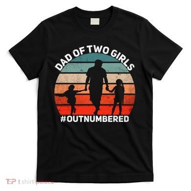 Dad Of Two Outnumbered Retro 2 Daughters Fathers Day T-Shirt