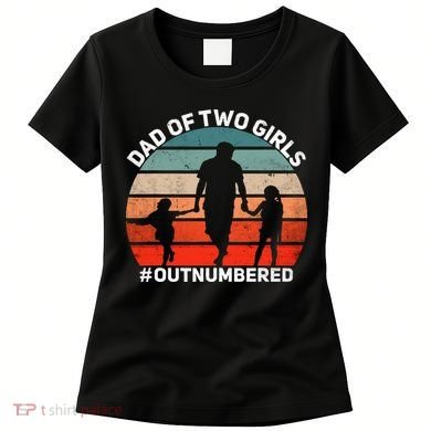 Dad Of Two Outnumbered Retro 2 Daughters Fathers Day Women's T-Shirt