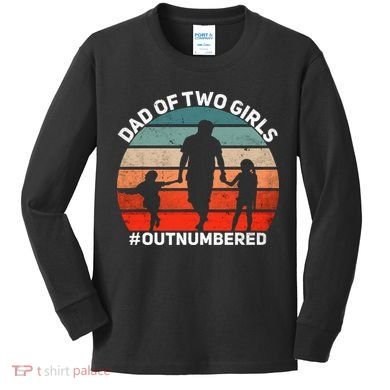 Dad Of Two Outnumbered Retro 2 Daughters Fathers Day Kids Long Sleeve Shirt