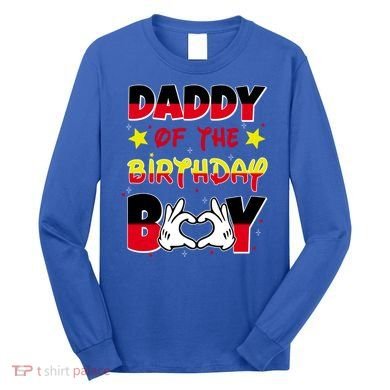 Daddy Of The Birthday Boy Dad Gift Long Sleeve Shirt