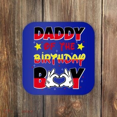 Daddy Of The Birthday Boy Dad Gift Coaster