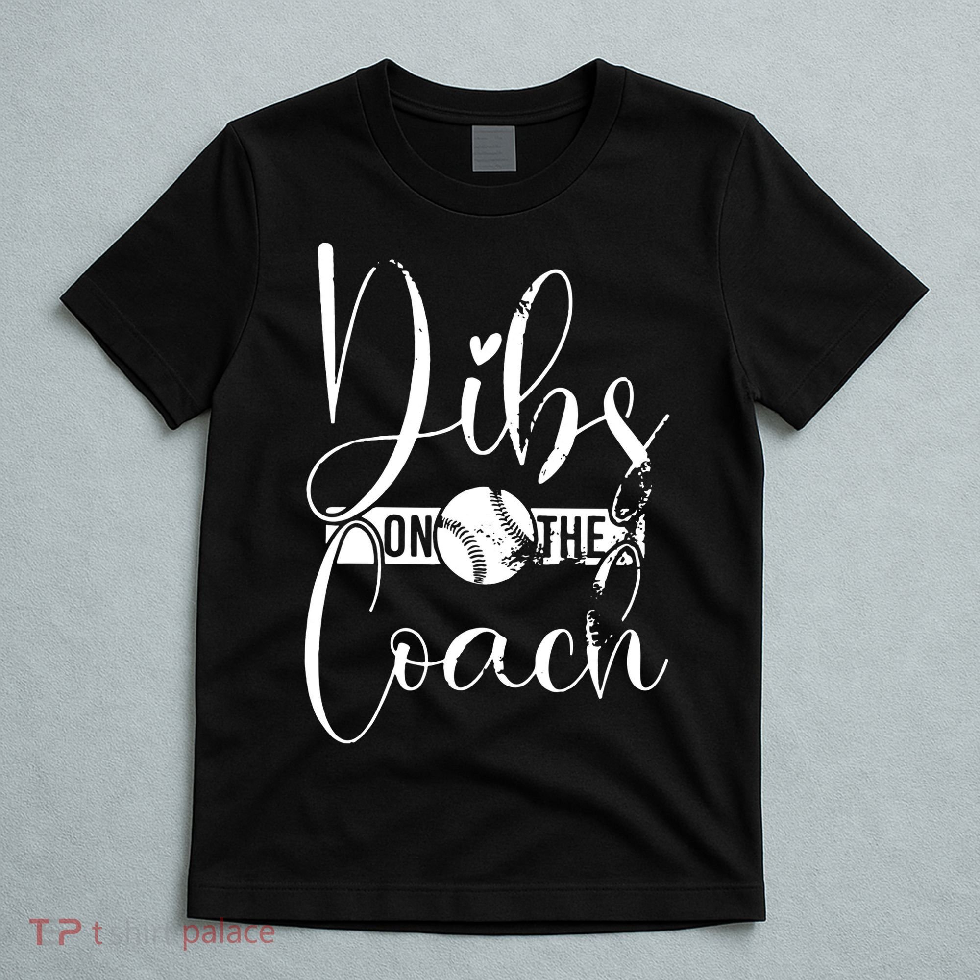 Dibs On The Coach Baseball For Baseball Coach Wife  T-Shirt