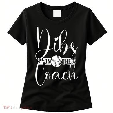 Dibs On The Coach Baseball For Baseball Coach Wife  Women's T-Shirt