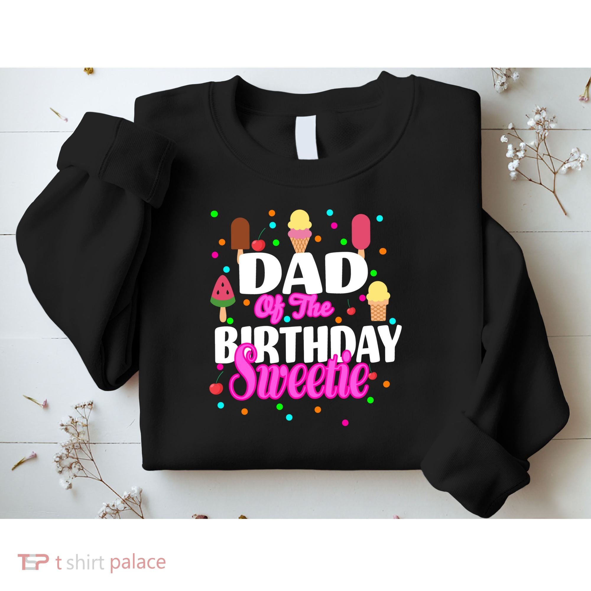 Dad Of The Birthday Sweetie Sweatshirt
