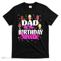 Dad Of The Birthday Sweetie T-Shirt thumb 0