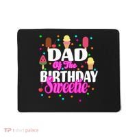 Dad Of The Birthday Sweetie Mousepad thumb 0