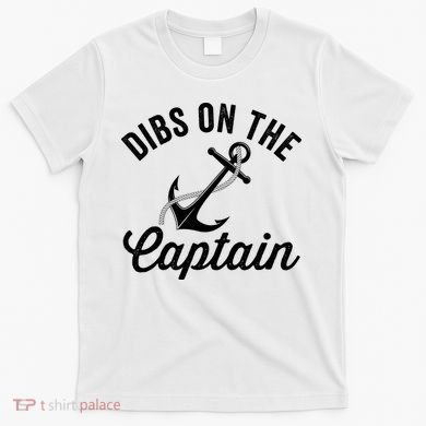 Dibs on The Captain Funny Captain Wife T-Shirt