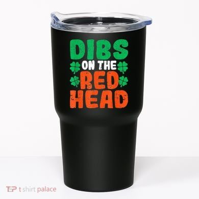 Dibs On The Redhead Irish Shamrock St Patrick's Day Drinking Tumbler