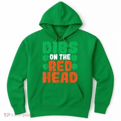 Dibs On The Redhead Irish Shamrock St Patrick's Day Drinking Hoodie