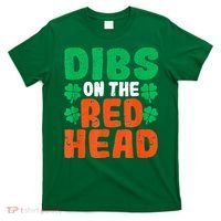 Dibs On The Redhead Irish Shamrock St Patrick's Day Drinking T-Shirt thumb 0