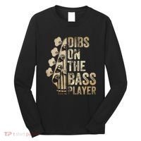 Dibs On The Bass Player Guitar Musician Long Sleeve Shirt thumb 0