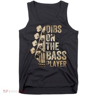 Dibs On The Bass Player Guitar Musician Tank Top