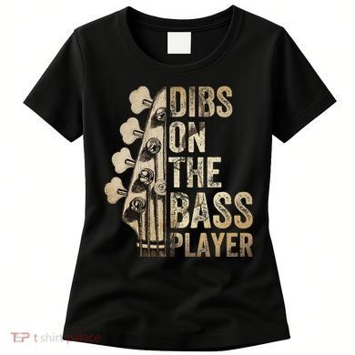 Dibs On The Bass Player Guitar Musician Women's T-Shirt