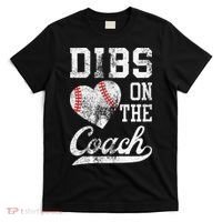 Dibs On The Coach Funny Coachs Wife Quote Cool Baseball Mom T-Shirt thumb 0