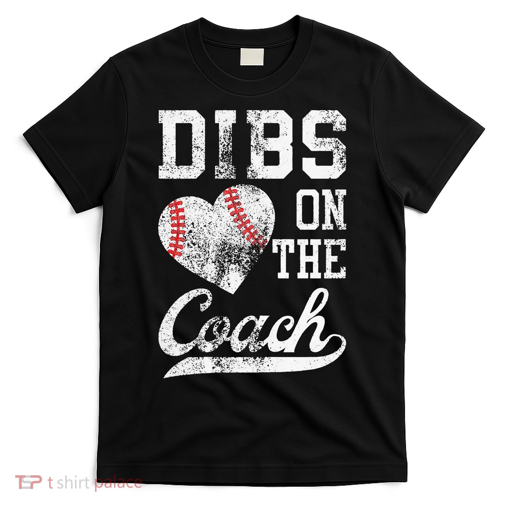 Dibs On The Coach Funny Coachs Wife Quote Cool Baseball Mom T-Shirt